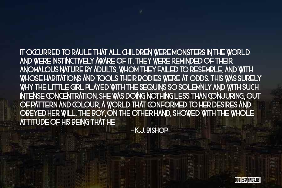 Being Obeyed Quotes By K.J. Bishop Being Obeyed Quotes By K.J. Bishop