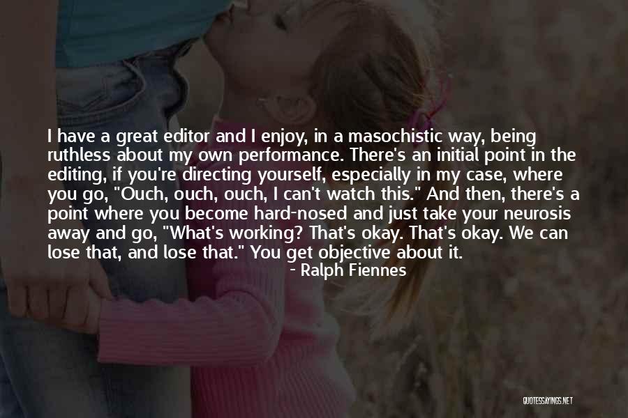 Being Objective Quotes By Ralph Fiennes Being Objective Quotes By Ralph Fiennes