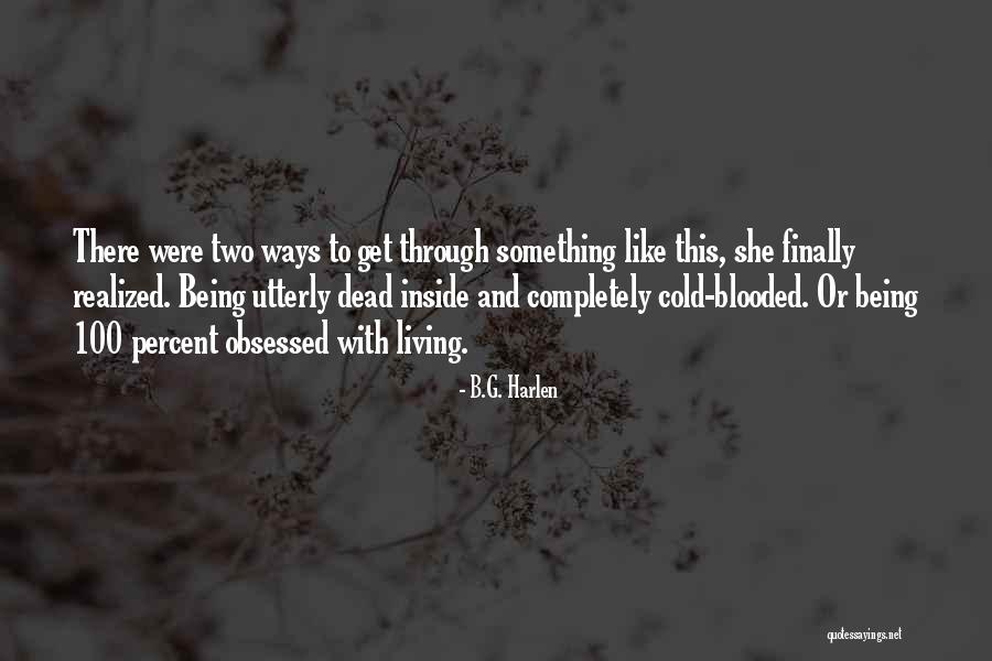 Being Obsessed Quotes By B.G. Harlen Being Obsessed Quotes By B.G. Harlen