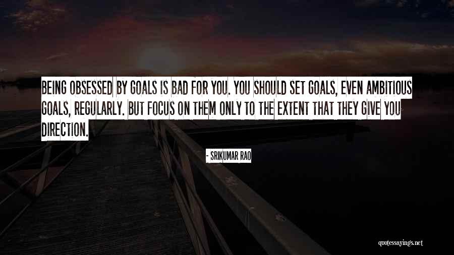 Being Obsessed Quotes By Srikumar Rao Being Obsessed Quotes By Srikumar Rao