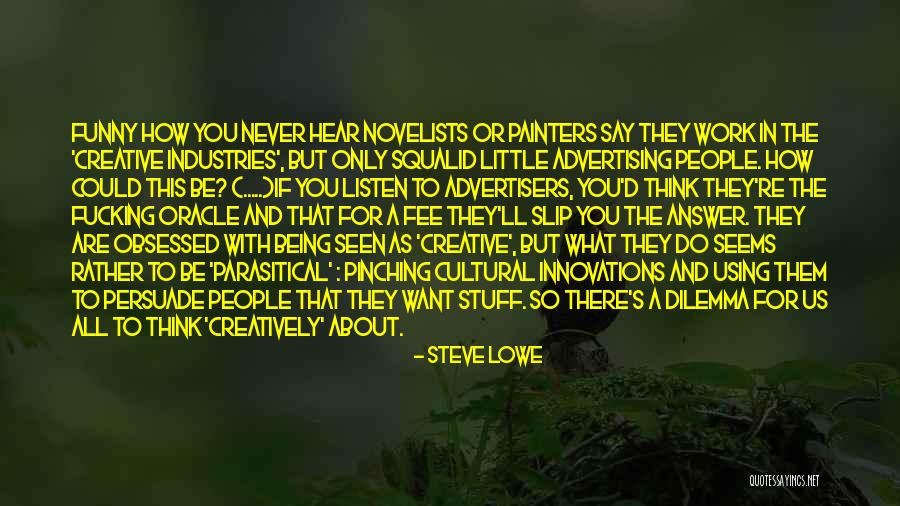Being Obsessed Quotes By Steve Lowe Being Obsessed Quotes By Steve Lowe