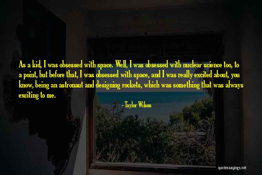 Being Obsessed Quotes By Taylor Wilson Being Obsessed Quotes By Taylor Wilson