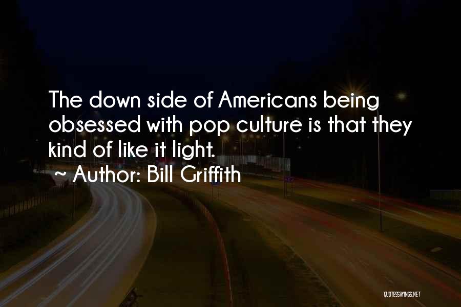 Being Obsessed With Something Quotes By Bill Griffith