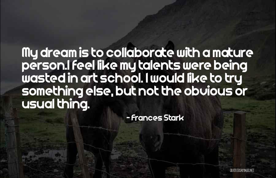 Being Obvious Quotes By Frances Stark