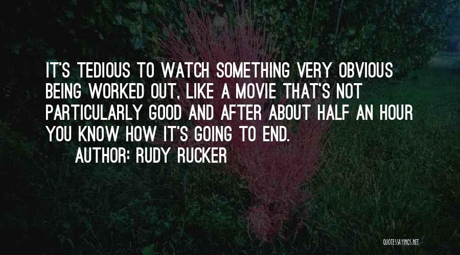 Being Obvious Quotes By Rudy Rucker