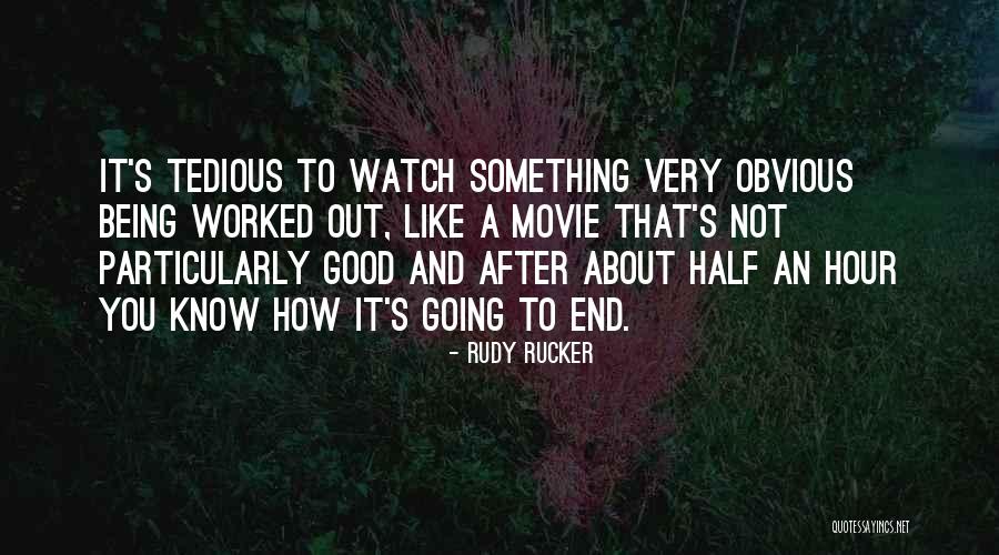 Being Obvious Quotes By Rudy Rucker