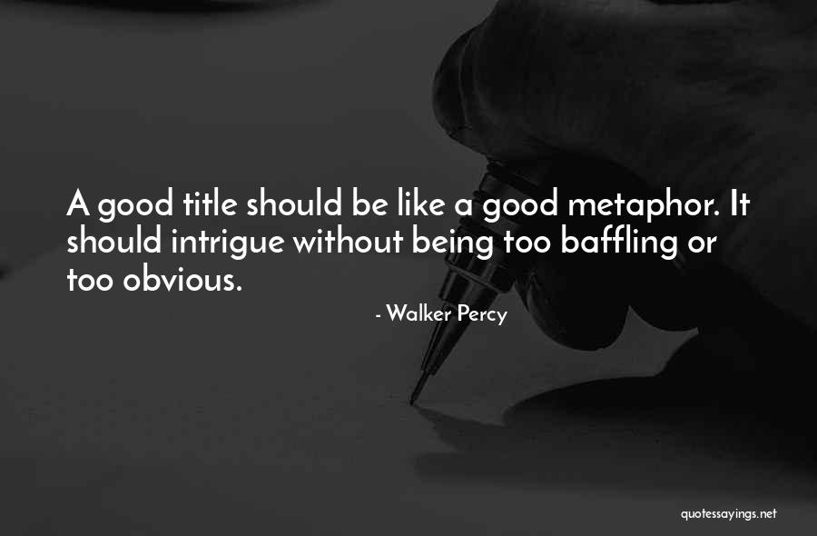 Being Obvious Quotes By Walker Percy