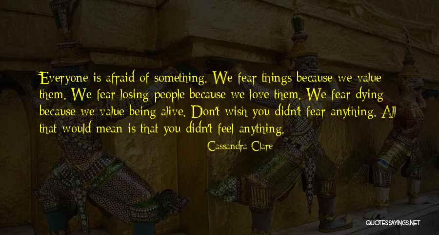 Being Of Value Quotes By Cassandra Clare Being Of Value Quotes By Cassandra Clare