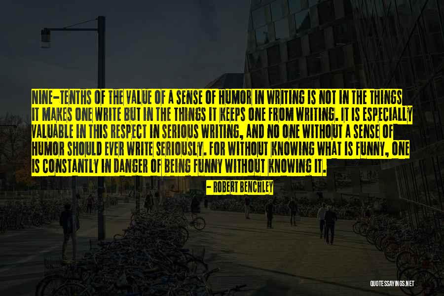 Being Of Value Quotes By Robert Benchley Being Of Value Quotes By Robert Benchley