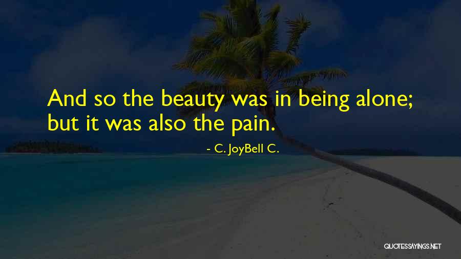 Being Ok With Being Alone Quotes By C. JoyBell C.
