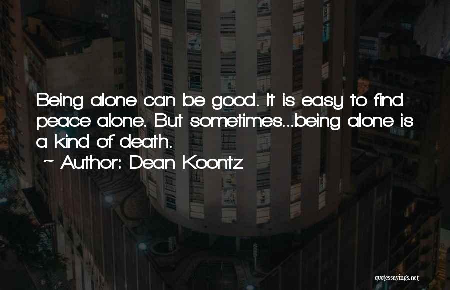 Being Okay Alone Quotes By Dean Koontz