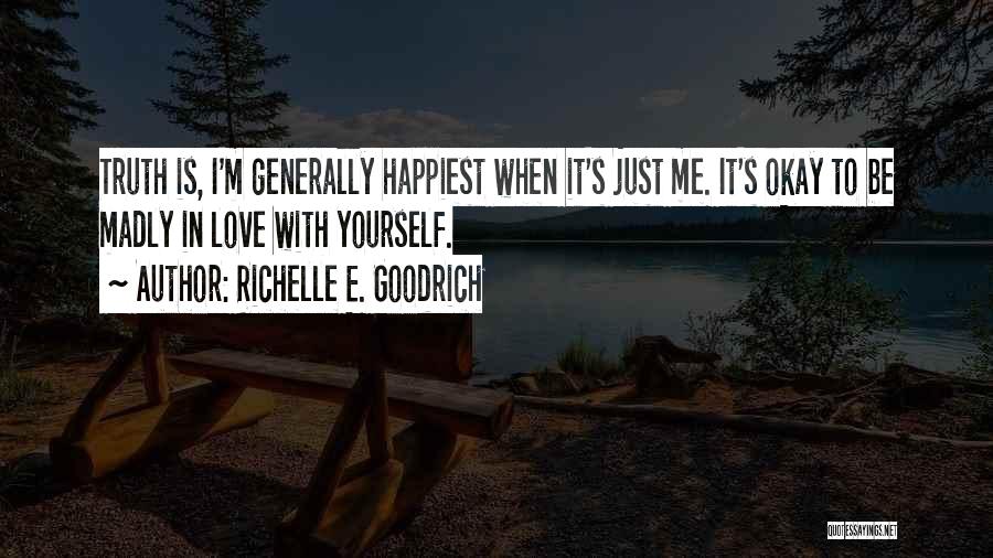 Being Okay Alone Quotes By Richelle E. Goodrich