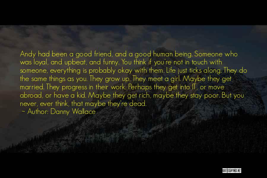 Being Okay But Not Quotes By Danny Wallace