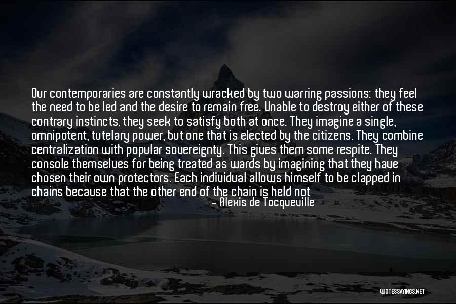 Being Omnipotent Quotes By Alexis De Tocqueville Being Omnipotent Quotes By Alexis De Tocqueville