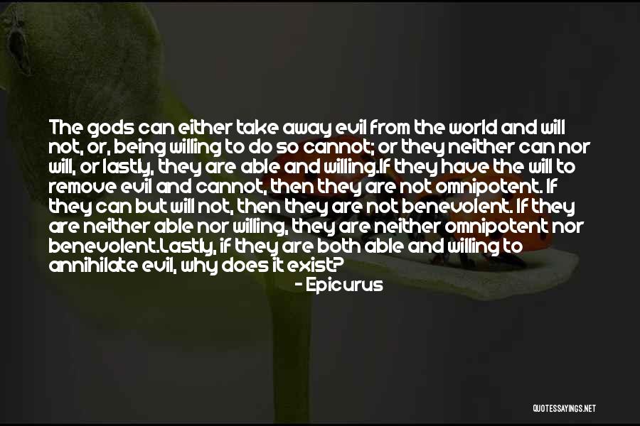Being Omnipotent Quotes By Epicurus Being Omnipotent Quotes By Epicurus