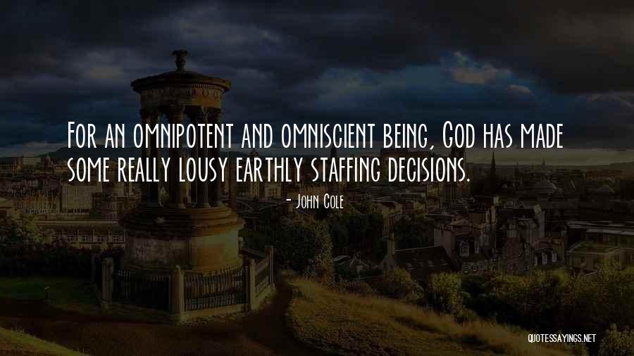 Being Omnipotent Quotes By John Cole Being Omnipotent Quotes By John Cole