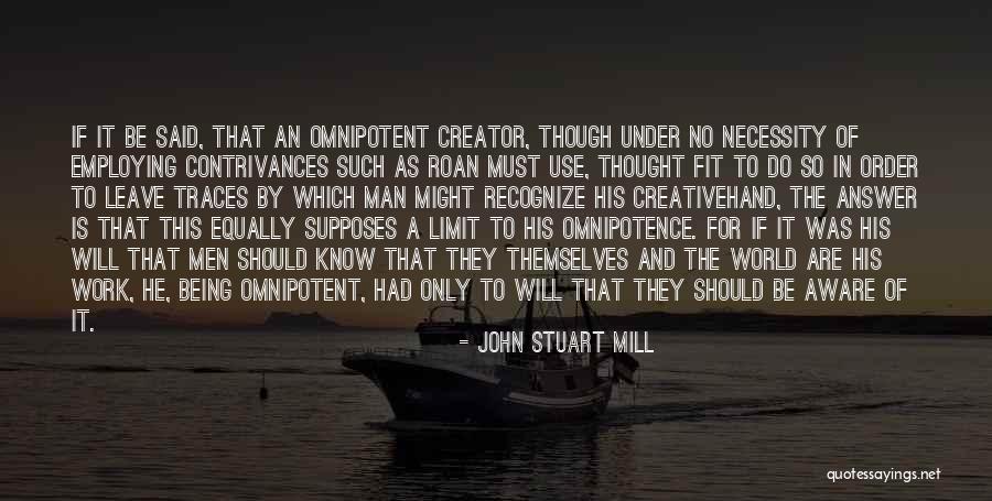Being Omnipotent Quotes By John Stuart Mill Being Omnipotent Quotes By John Stuart Mill