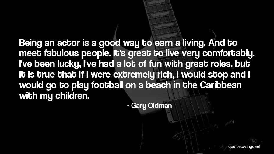 Being On A Beach Quotes By Gary Oldman Being On A Beach Quotes By Gary Oldman
