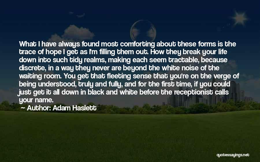 Being On A Break Quotes By Adam Haslett