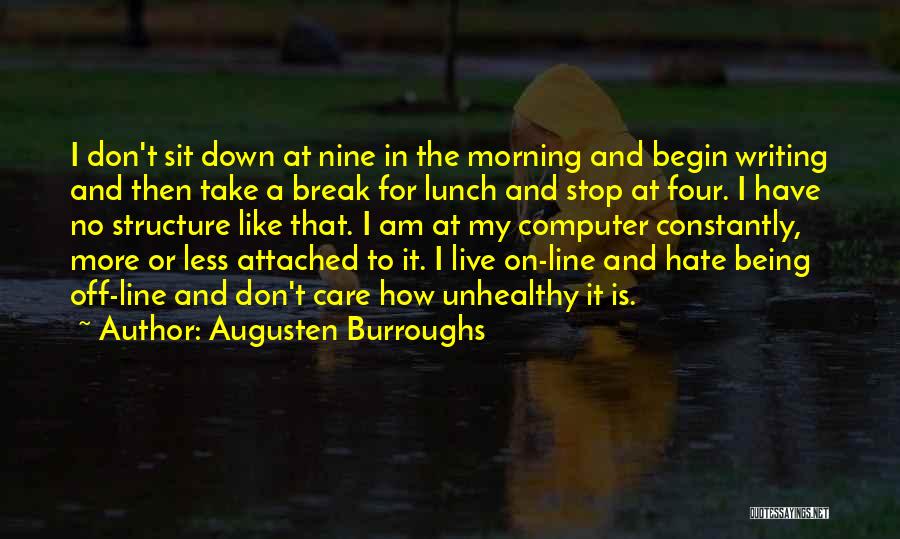 Being On A Break Quotes By Augusten Burroughs