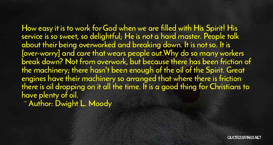 Being On A Break Quotes By Dwight L. Moody