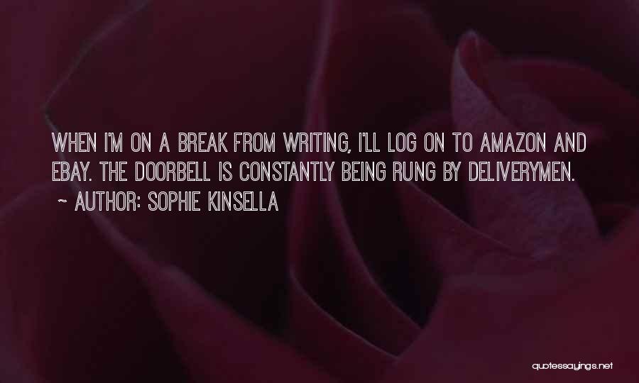 Being On A Break Quotes By Sophie Kinsella