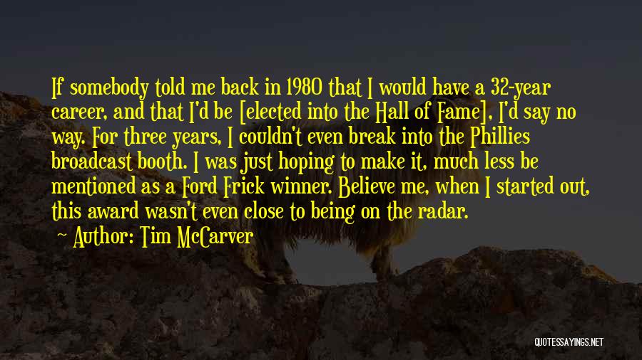 Being On A Break Quotes By Tim McCarver