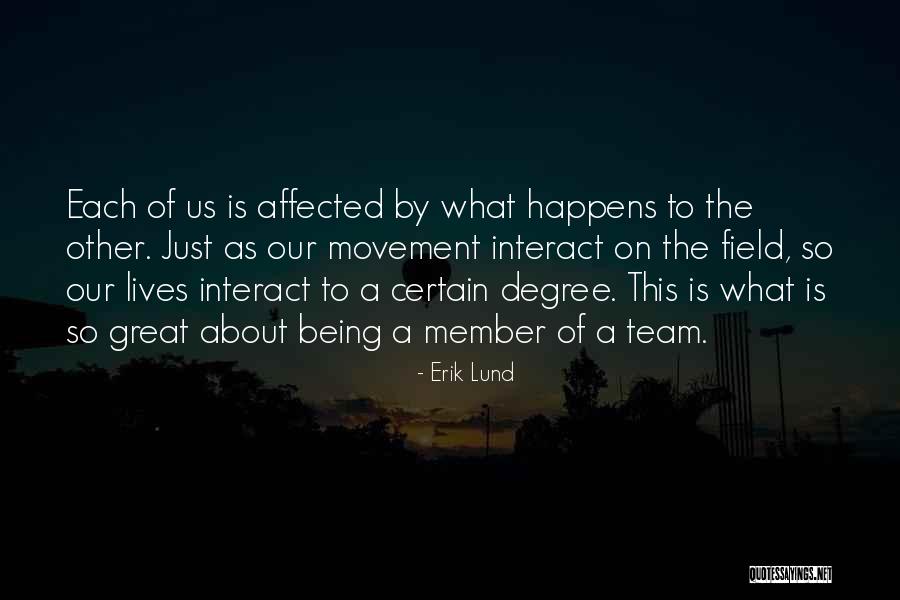 Being On A Great Team Quotes By Erik Lund Being On A Great Team Quotes By Erik Lund