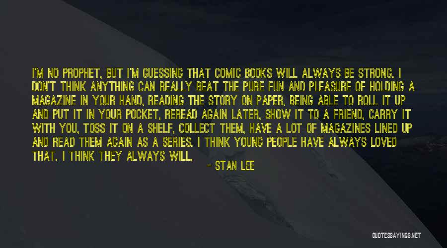 Being On A Roll Quotes By Stan Lee Being On A Roll Quotes By Stan Lee