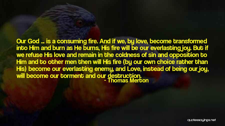 Being On Fire For God Quotes By Thomas Merton Being On Fire For God Quotes By Thomas Merton
