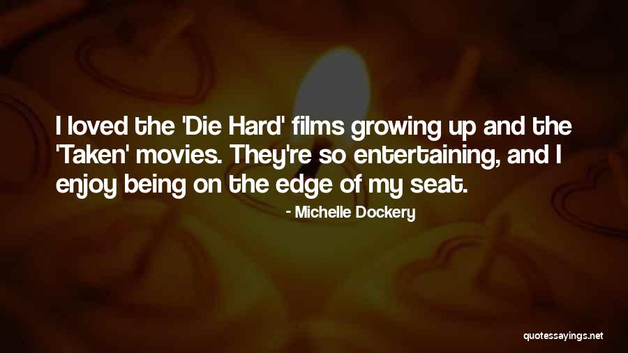 Being On The Edge Quotes By Michelle Dockery Being On The Edge Quotes By Michelle Dockery