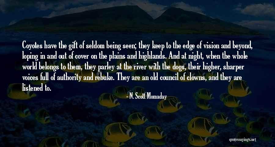 Being On The Edge Quotes By N. Scott Momaday Being On The Edge Quotes By N. Scott Momaday