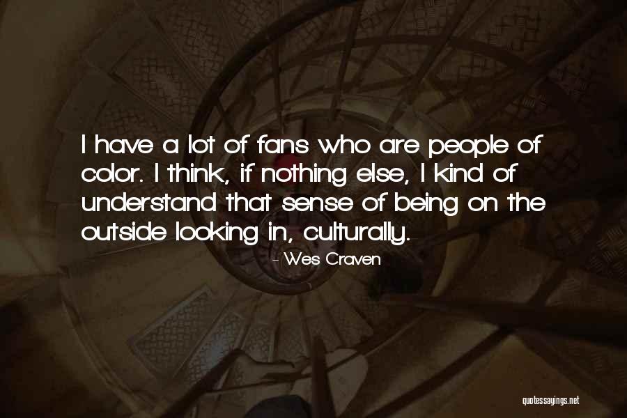 Being On The Outside Looking In Quotes By Wes Craven Being On The Outside Looking In Quotes By Wes Craven