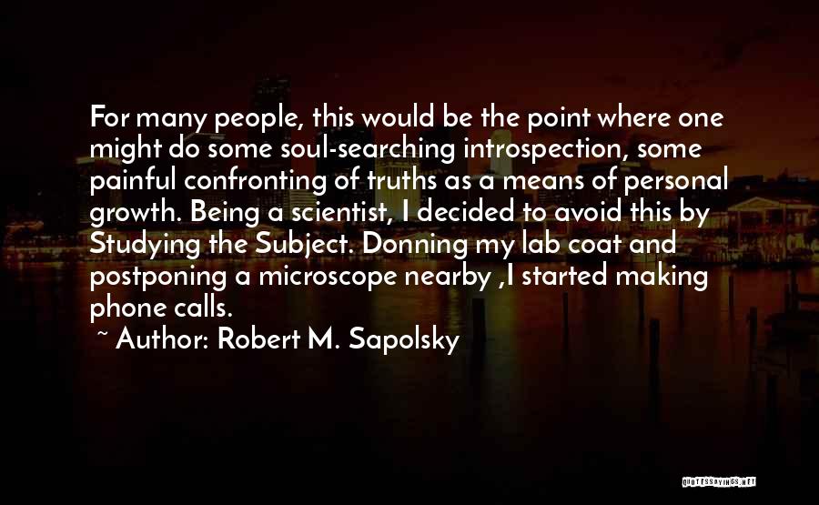 Being On The Phone With Him Quotes By Robert M. Sapolsky