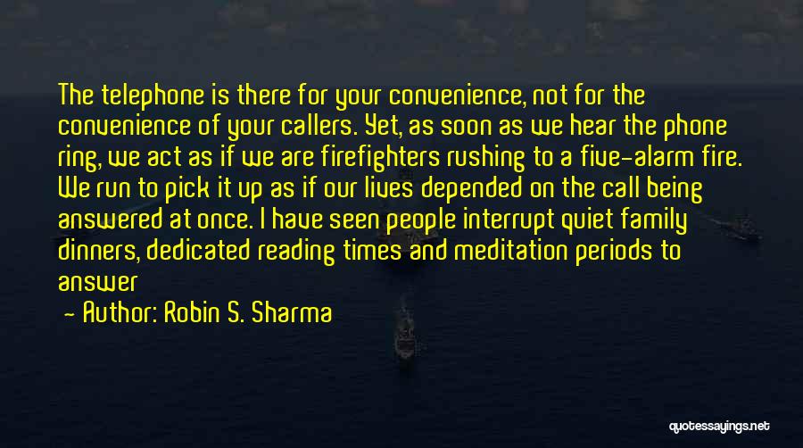 Being On The Phone With Him Quotes By Robin S. Sharma