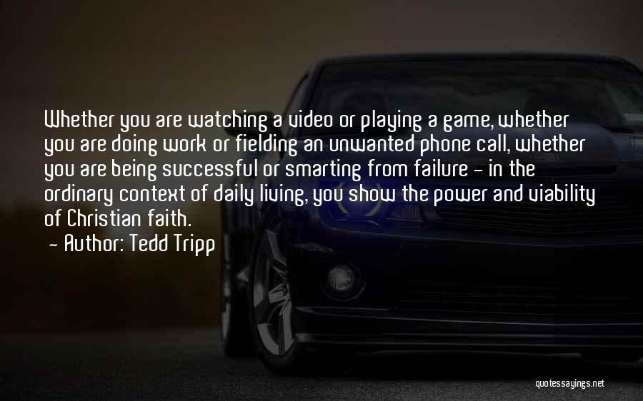 Being On The Phone With Him Quotes By Tedd Tripp