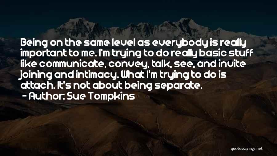 Being On The Same Level Quotes By Sue Tompkins