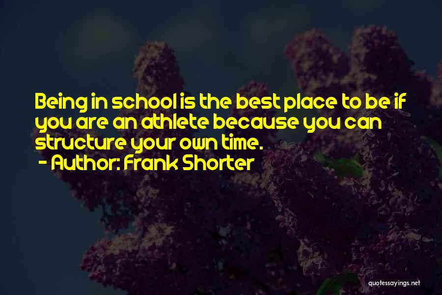 Being On Time For School Quotes By Frank Shorter