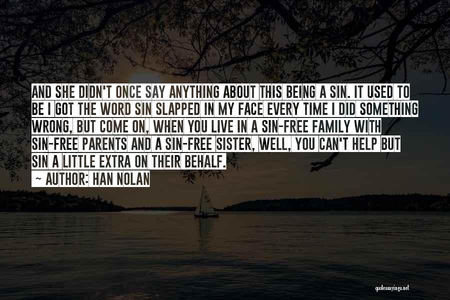 Being On Time Quotes By Han Nolan