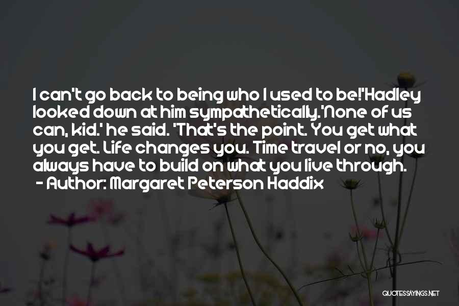 Being On Time Quotes By Margaret Peterson Haddix