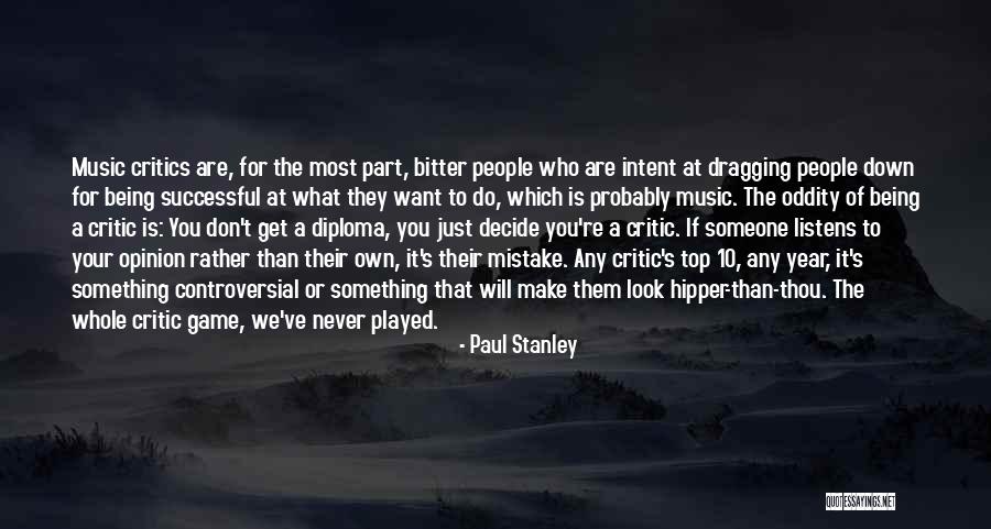 Being On Top Of Your Game Quotes By Paul Stanley