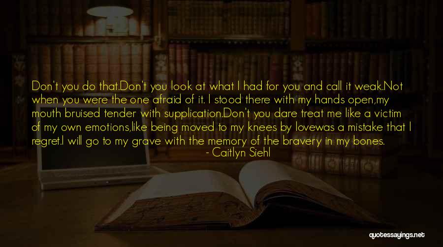 Being On Your Knees Quotes By Caitlyn Siehl Being On Your Knees Quotes By Caitlyn Siehl