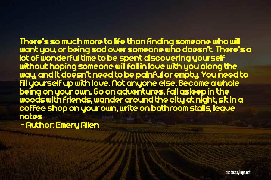 Being On Your Own In Life Quotes By Emery Allen