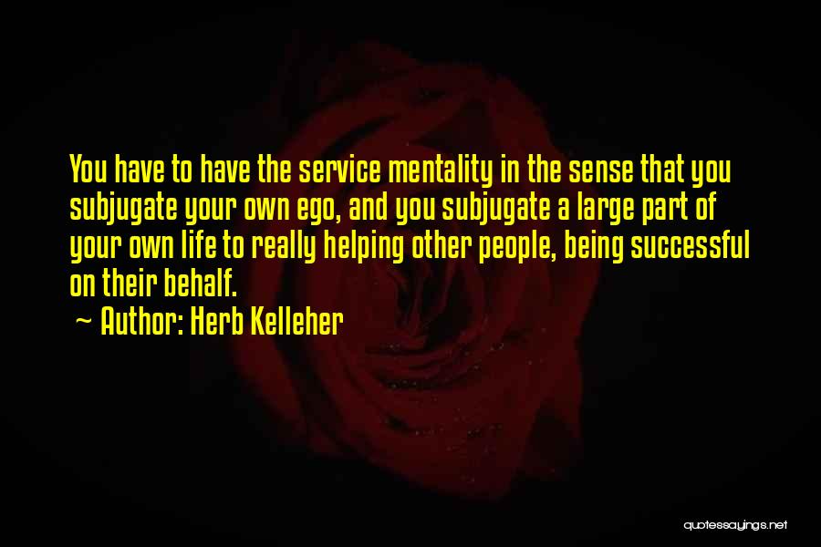 Being On Your Own In Life Quotes By Herb Kelleher