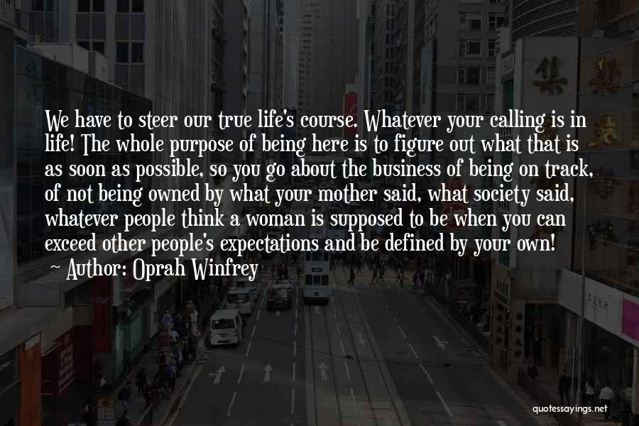 Being On Your Own In Life Quotes By Oprah Winfrey