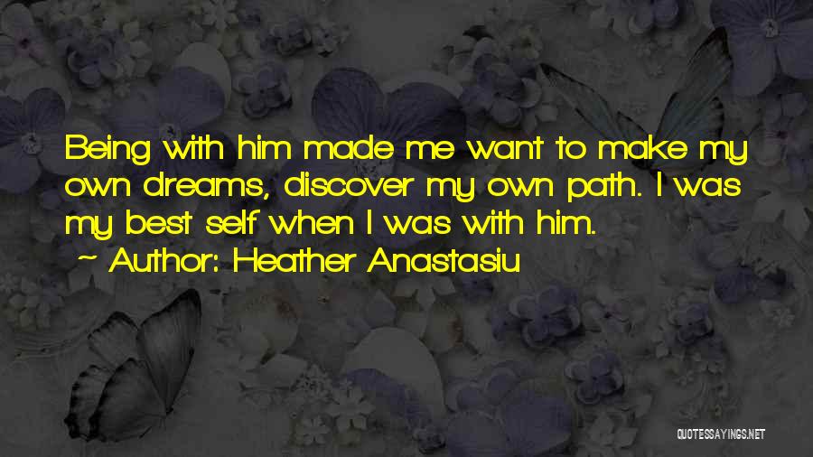 Being On Your Own Path Quotes By Heather Anastasiu