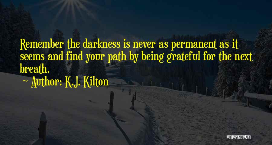 Being On Your Own Path Quotes By K.J. Kilton
