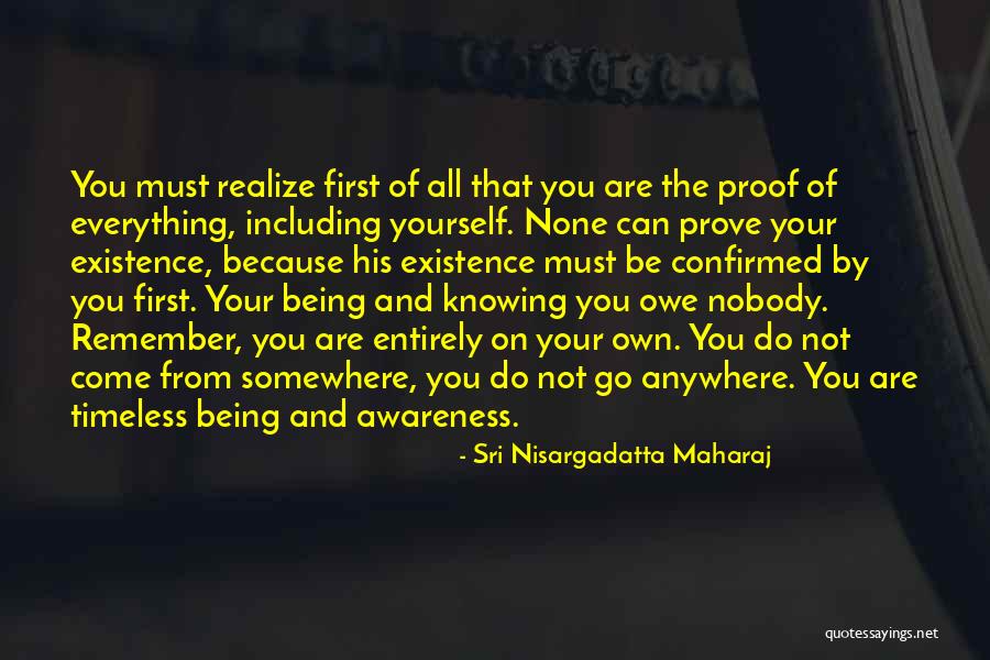 Being On Your Own Quotes By Sri Nisargadatta Maharaj