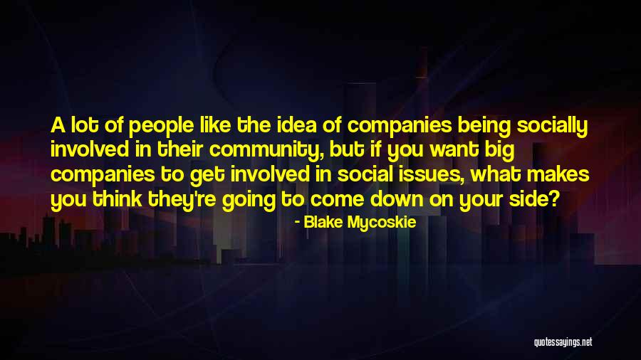 Being On Your Side Quotes By Blake Mycoskie Being On Your Side Quotes By Blake Mycoskie