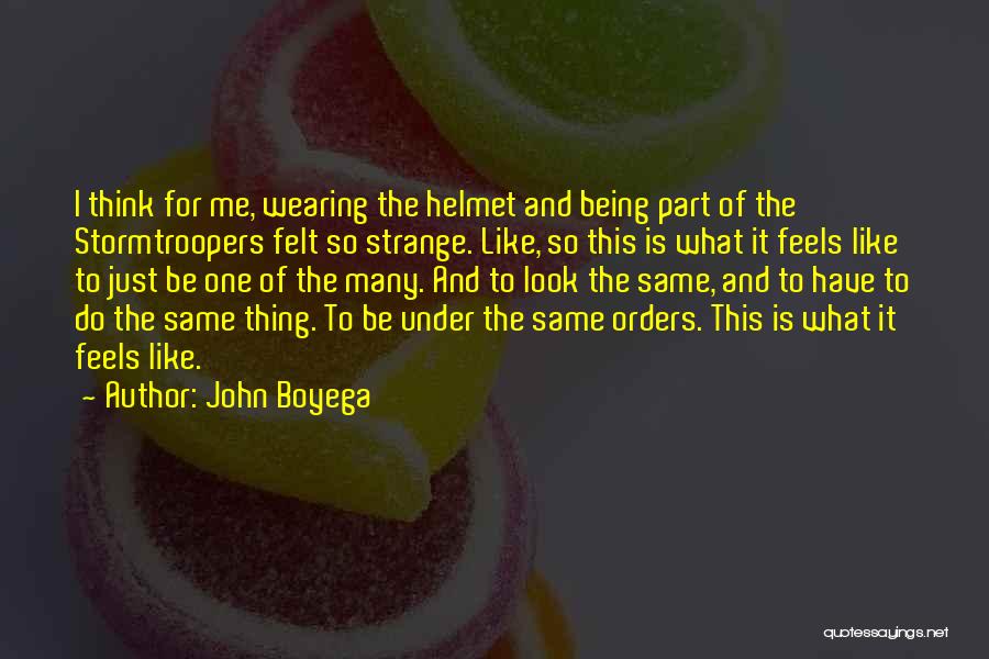 Being One And The Same Quotes By John Boyega